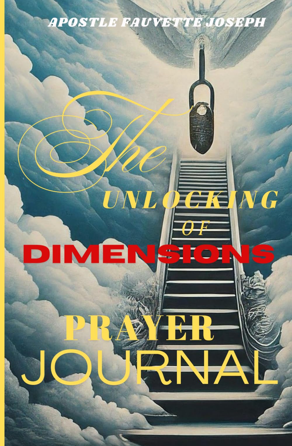 The Unlocking of Dimensions: Prayer Journal