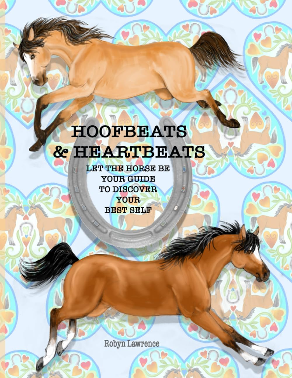 Hoofbeats and Heartbeats: Let the Horse Be Your Guide to Discover Your Best Self      Paperback – November 4, 2025