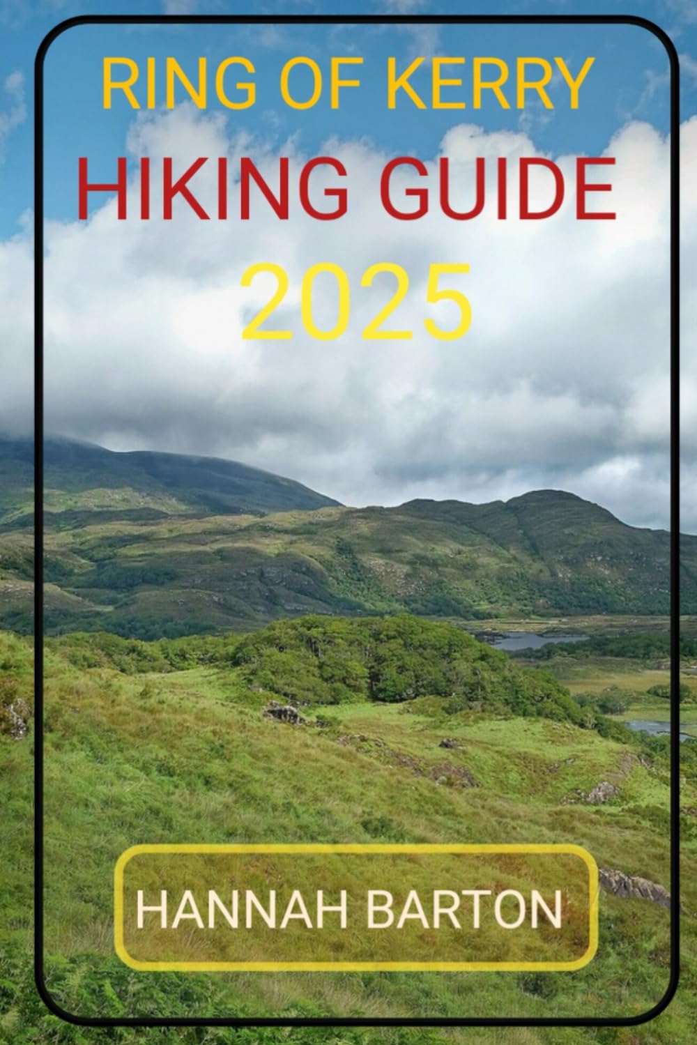 RING OF KERRY HIKING GUIDE 2025 (Epic Journeys: The Ultimate Travel Guide to Unforgettable Destinations.)