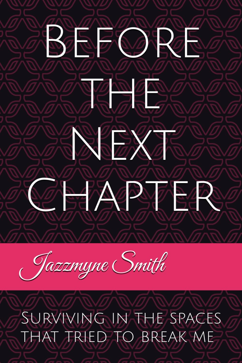 Before the Next Chapter: Surviving in the spaces that tried to break me