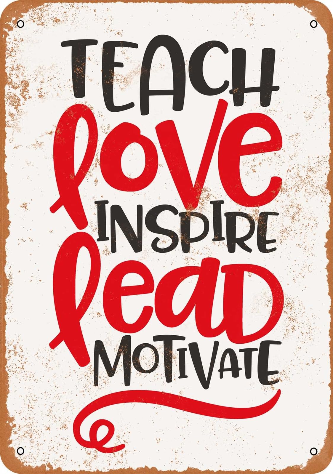 Miaomansenstore Metal Sign - Teach Love Inspire Lead Motivate - Vintage Look Home Decor