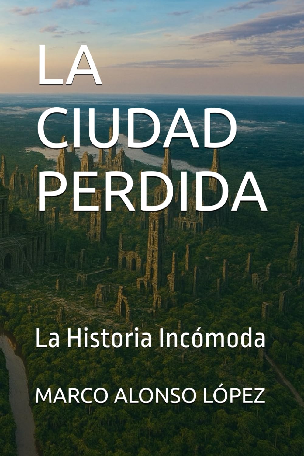 LA CIUDAD PERDIDA: La Historia Incómoda