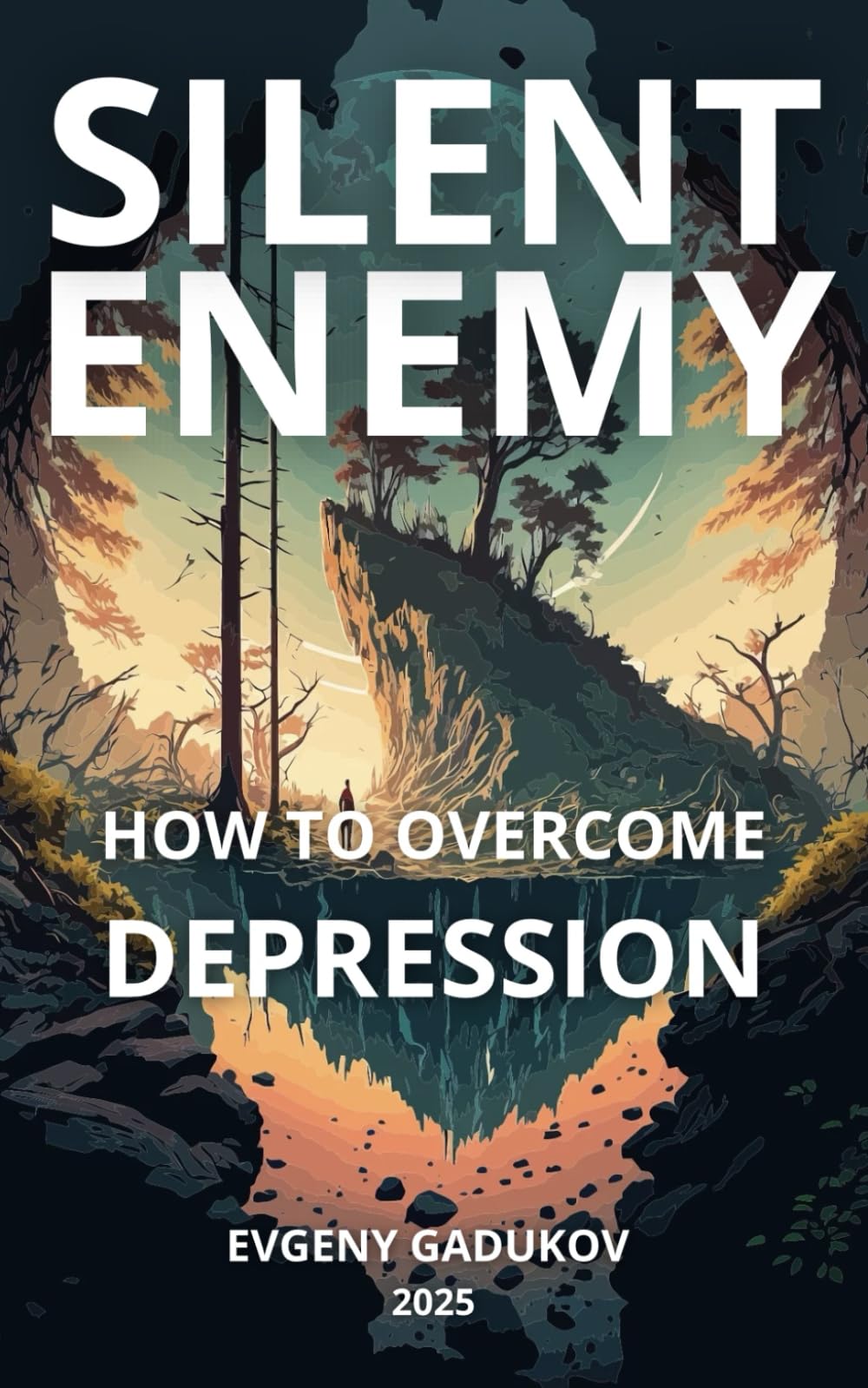 Silent Enemy: How to Overcome Depression