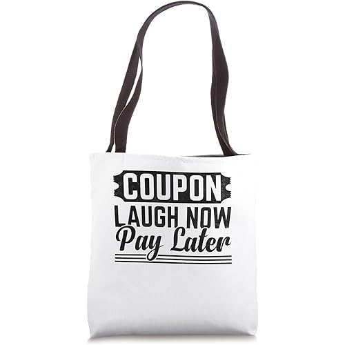 Coupon Laugh Now Pay Later Couponing Ticket Coupons Shopping Tote Bag
