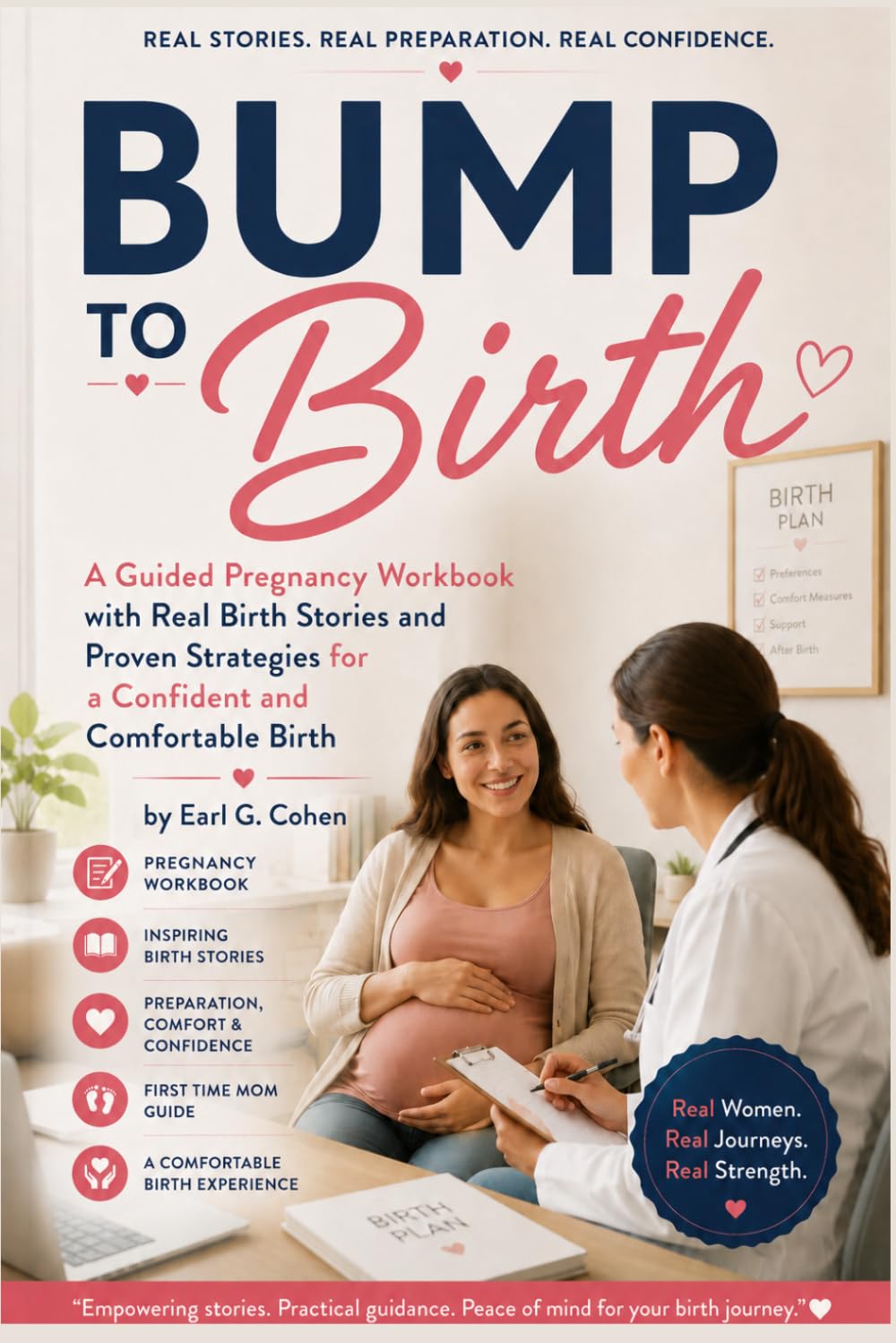 BUMP TO BIRTH: A Guided Pregnancy Workbook with Real Birth Stories and Proven Strategies for a Confident and Comfortable Birth