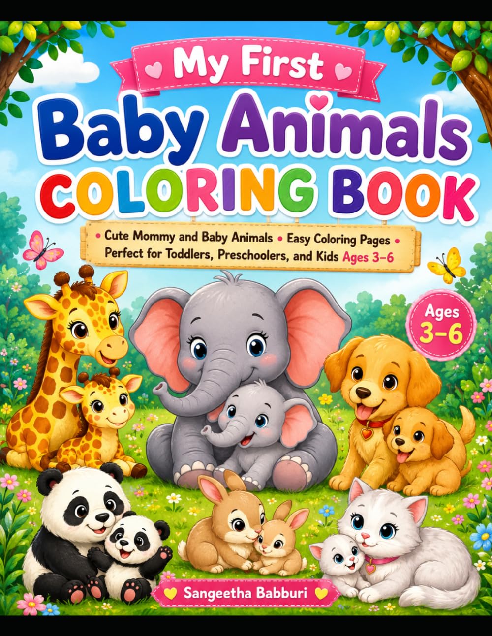 My First Baby Animals Coloring Book: Cute Mommy and Baby Animals • Easy Coloring Pages • Perfect for Toddlers, Preschoolers, and Kids Ages 3–6