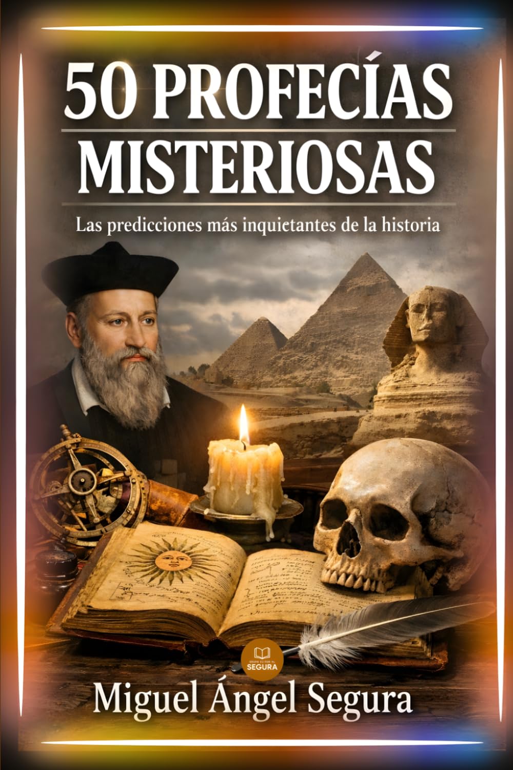 50 Profecías misteriosas: Las predicciones más inquietantes de la historia (La Gran Biblioteca del Misterio)