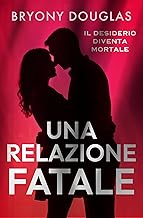 UNA RELAZIONE FATALE
