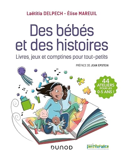 Des bébés et des histoires - Livres, jeux et comptines pour tout-petits: Livres, jeux et comptines pour tout-petits