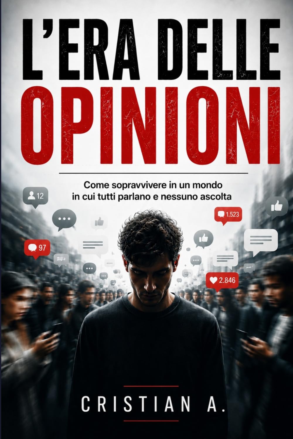 L'era delle opinioni: Come sopravvivere in un mondo in cui tutti parlano e nessuno ascolta