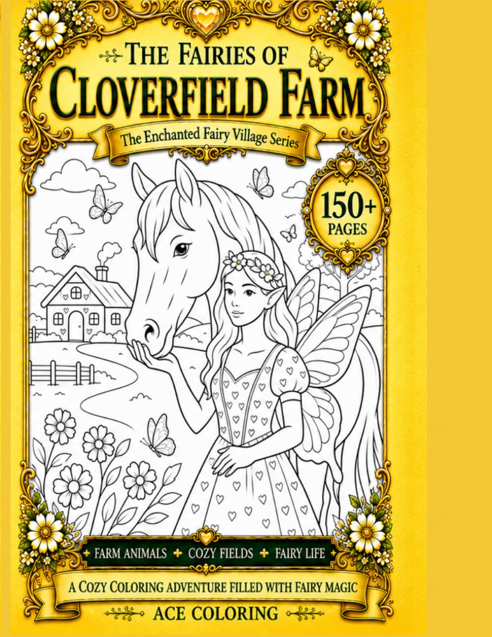 THE FAIRIES OF CLOVERFIELD FARM: The Enchanted Fairy Villages of the Fairylands: The Cottagecore Fairy Life Coloring Book Color Farm Animals, Cozy Fields, & Fairy Life