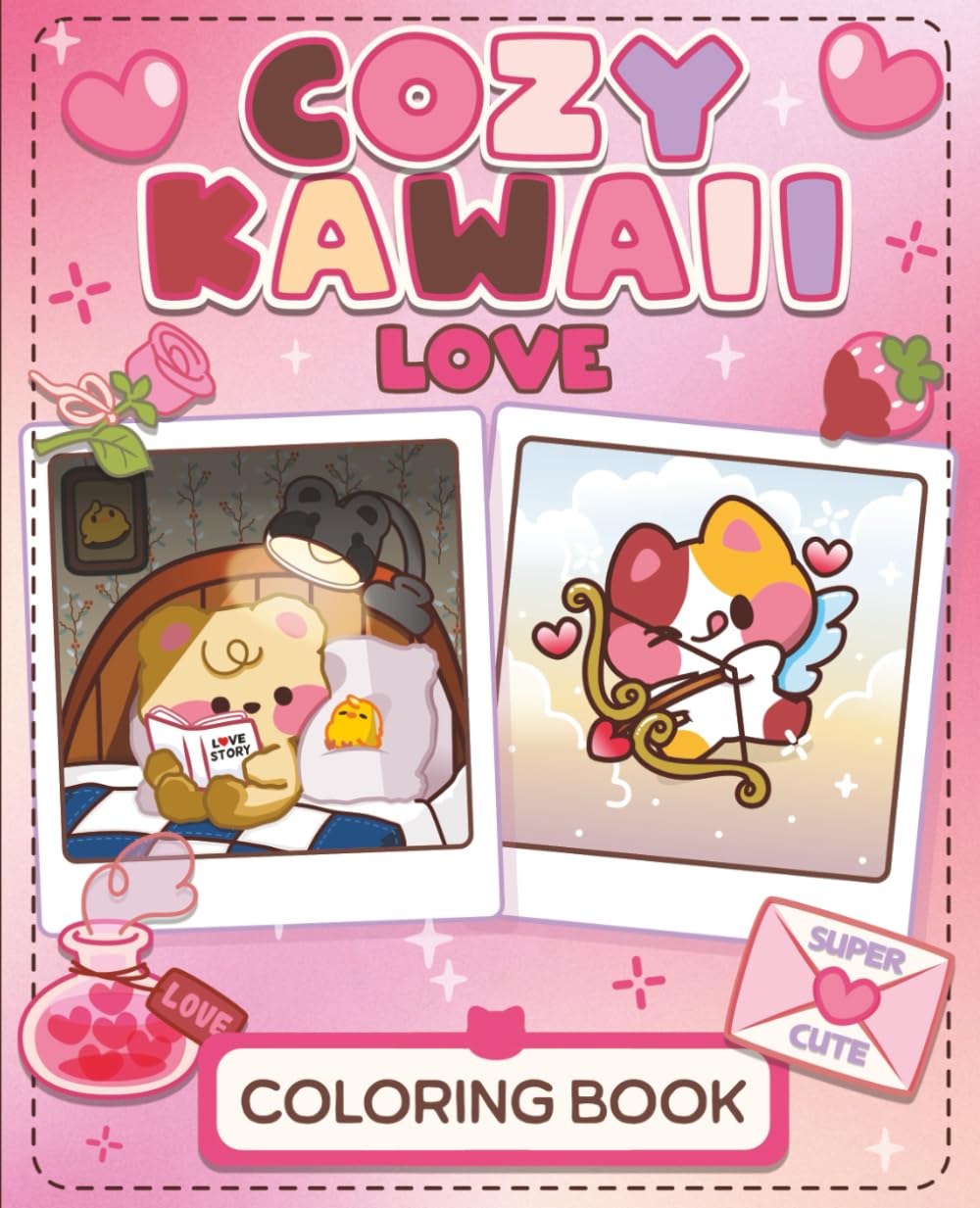 Cozy Kawaii Coloring Book: Love & Romance | Super Cute, Relaxing Coloring Pages for Kids & Adults