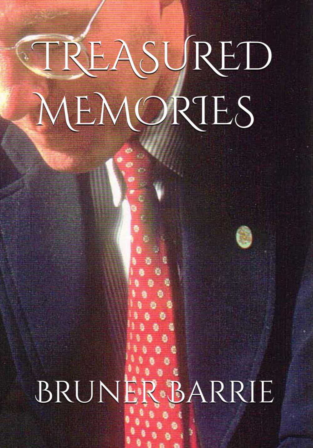 TREASURED MEMORIES: Never Lost or Forgotten