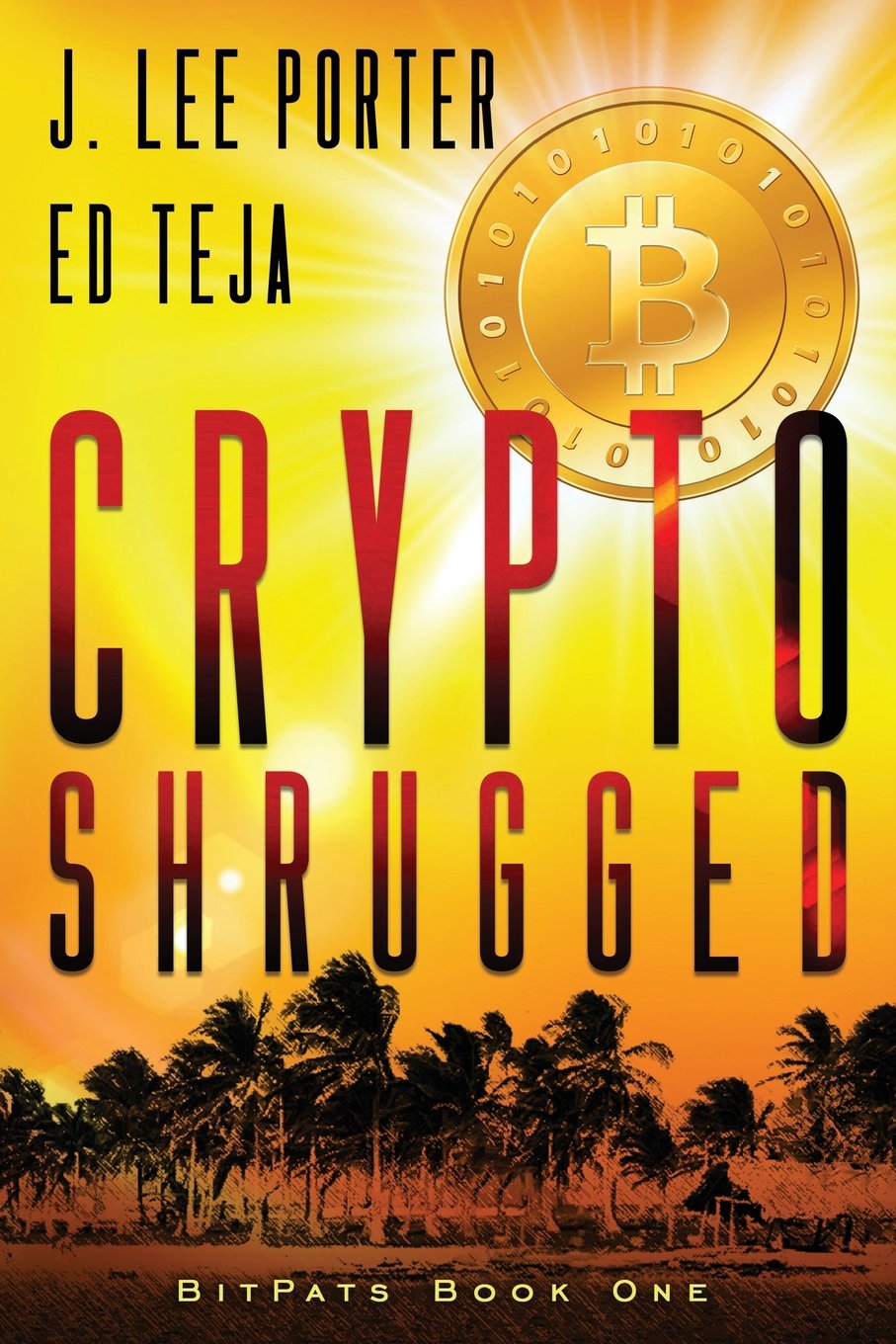 Crypto Shrugged: 1 : Porter, J. Lee, Teja, Ed: Amazon.ie: Books