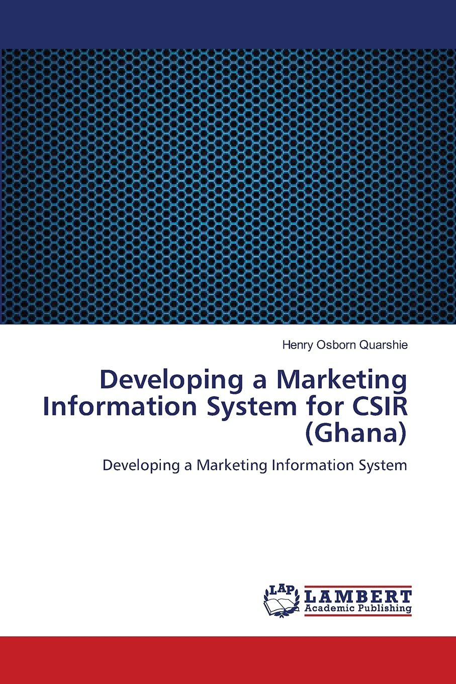 Developing a Marketing Information System for CSIR (Ghana): Developing a Marketing Information System