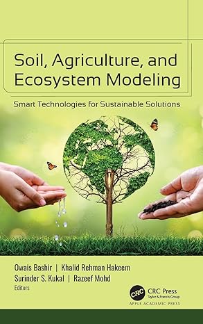 Soil, Agriculture, and Ecosystem Modeling: Smart Technologies for Sustainable Solutions-Wow! eBook