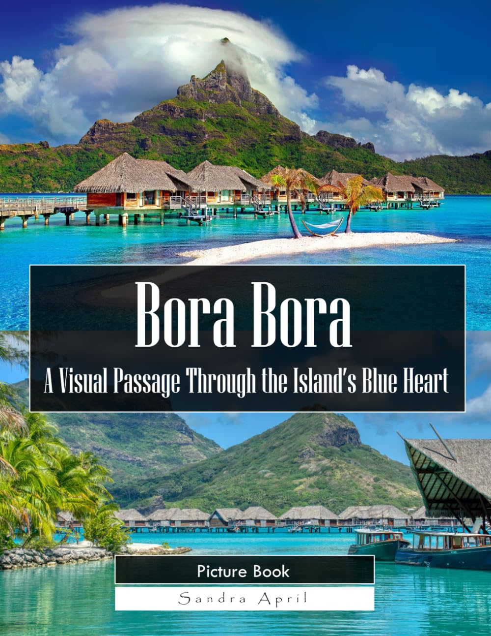 Bora Bora: A Stunning Coffee Table Picture Book – For Travelers & Nature Lovers