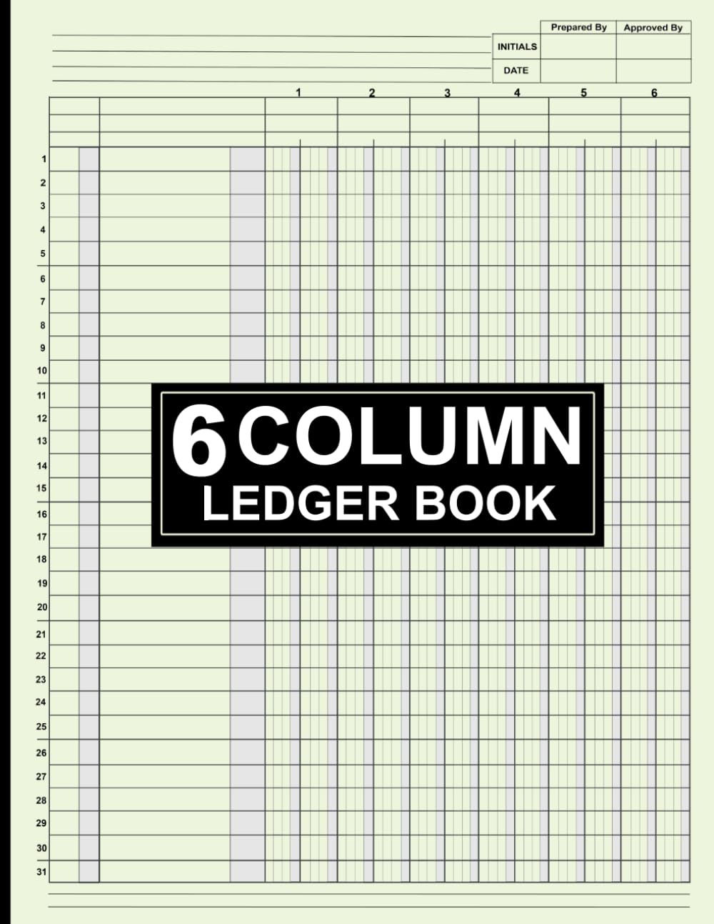 6 Column Ledger Book: Precision in Finances - A Comprehensive Guide to Mastering 6-Column Ledger Bookkeeping for Seamless Record-Keeping and Financial Success
