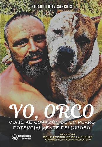 Yo Orco: Viaje al corazón de un perro potencialmente peligroso