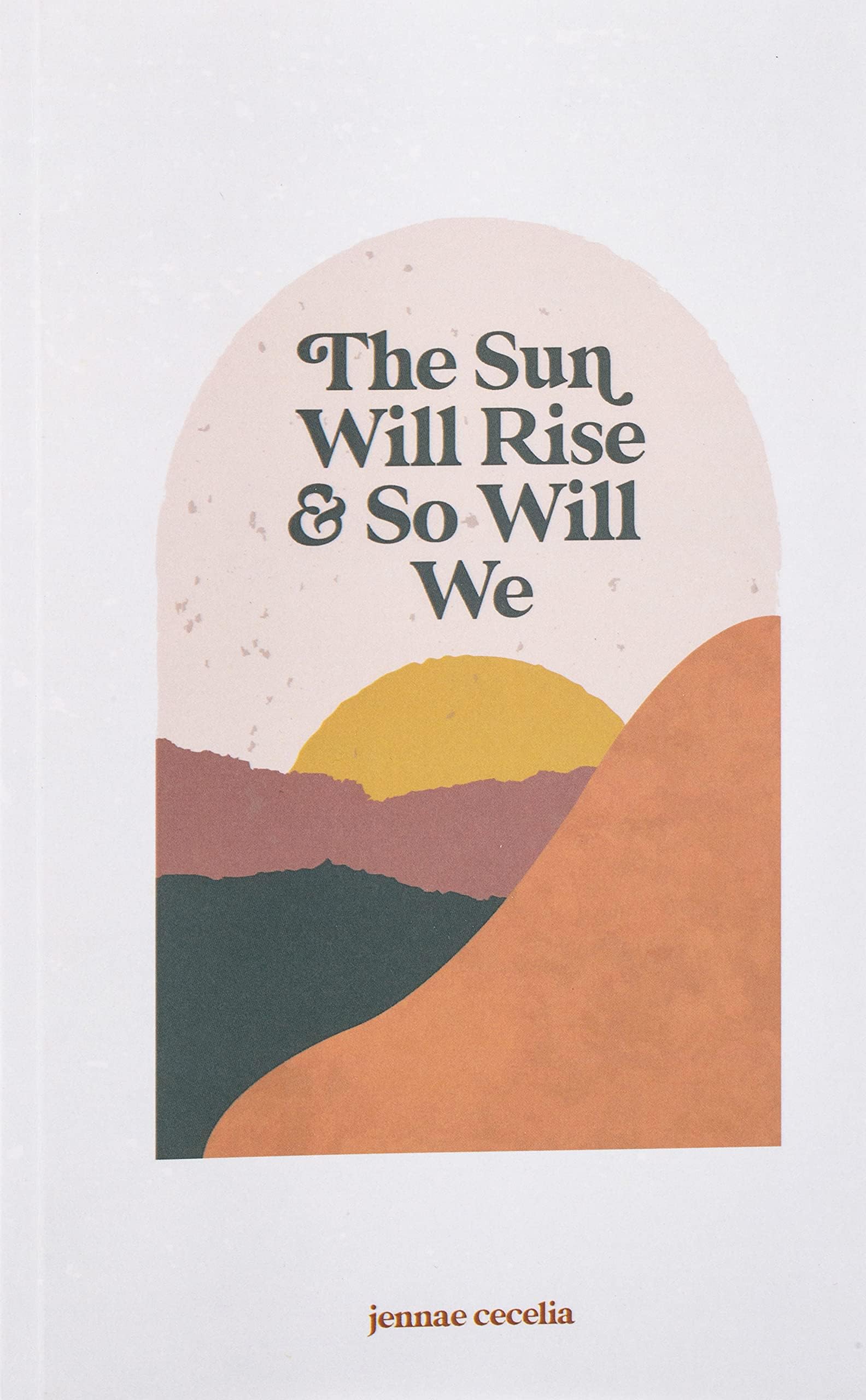 the sun will rise and so will we Paperback – July 7, 2020