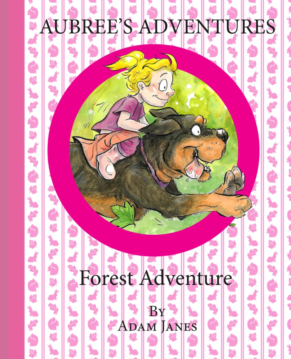 Aubree’s Adventures: Aubree and her friendly Rottweiler, Raven, go on a forest adventure together (Amazing Adventures with Austin and Aubree)