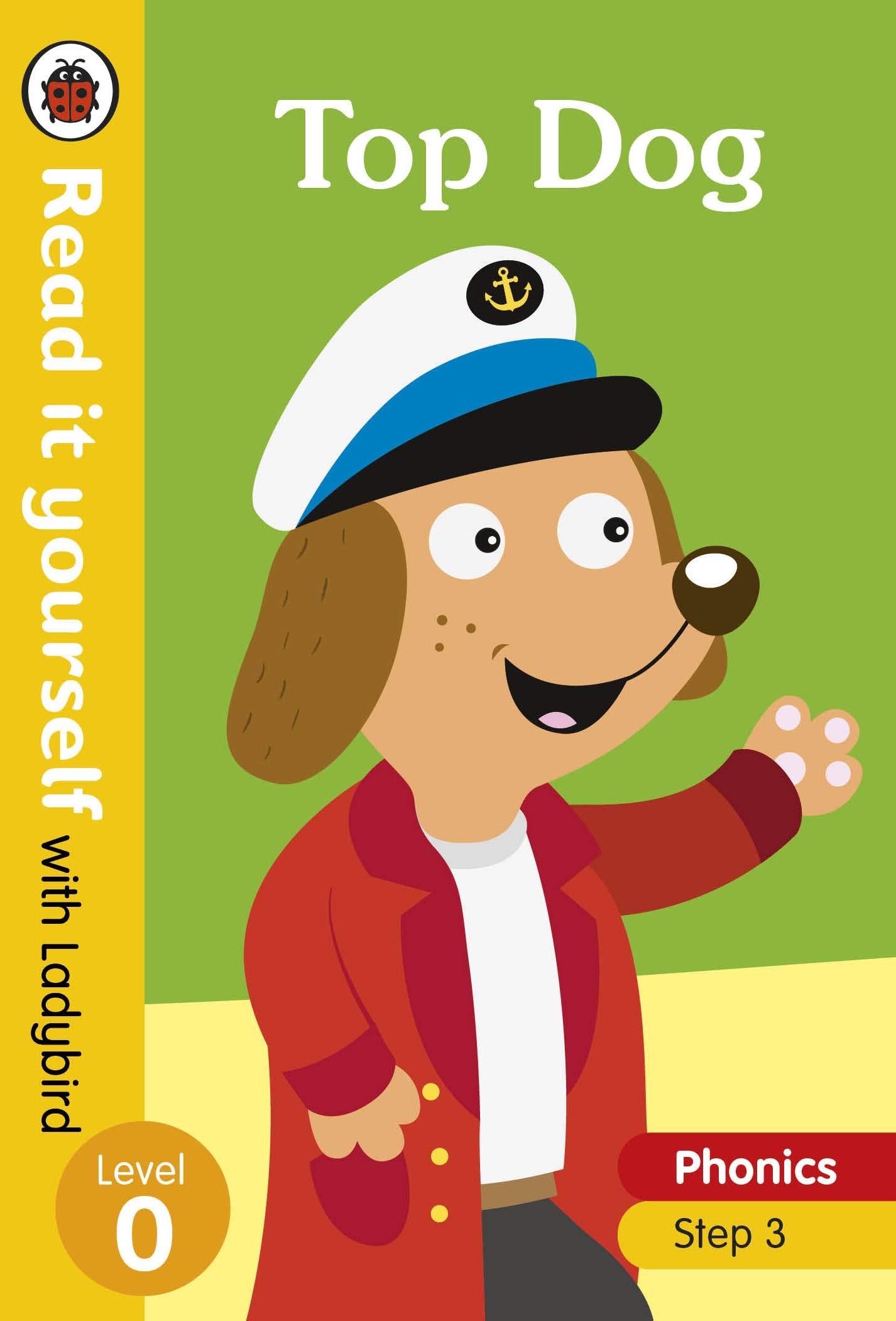Top Dog – Read it yourself with Ladybird Level 0: Step 3 Hardcover – 3 May 2018