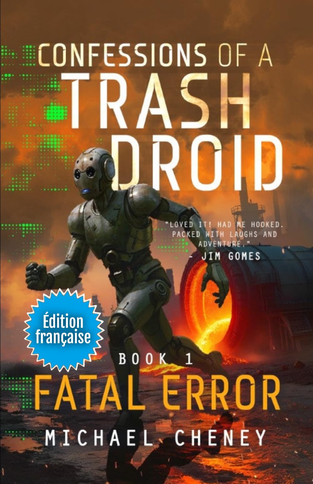 Fatal Error (Édition française): Tome 1 Confessions of a Trash Droid – a sci fi adventure thriller for adults who love robot fiction (Édition ... of a Trash Droid (Édition française))