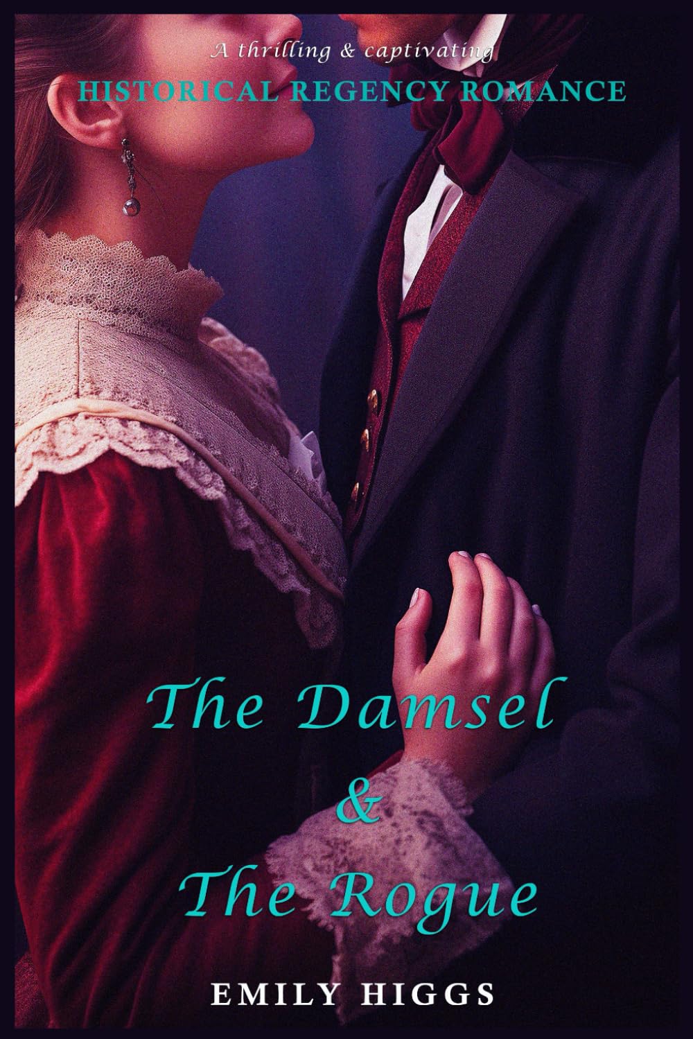 The Damsel and The Rogue: A Thrilling and Captivating Historical Regency Romance Novel set in Regency London: 3 (In the Arms of a Rake)