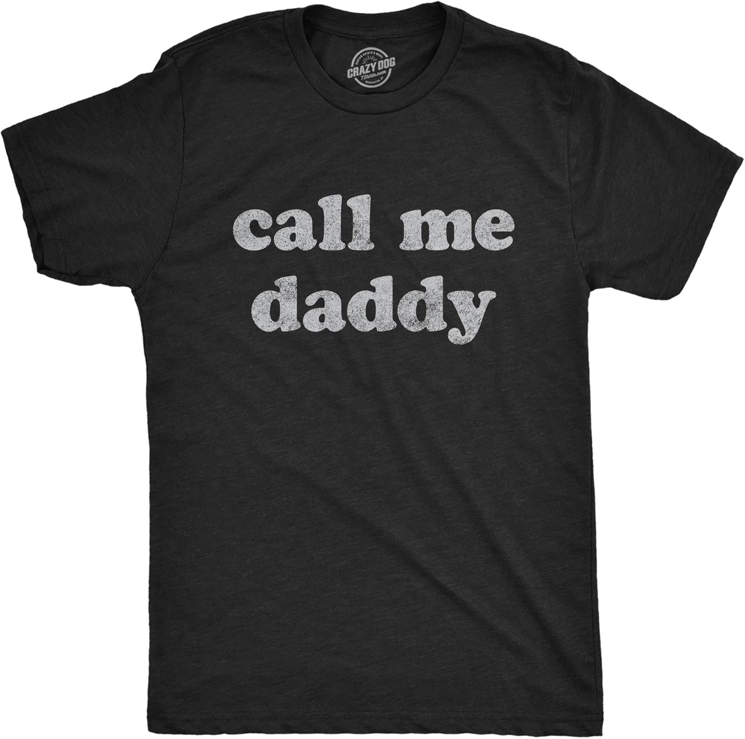 Mens Call Me Daddy T Shirt Funny Fathers Day Graphic Novelty Tee