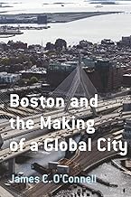 Boston and the Making of a Global City