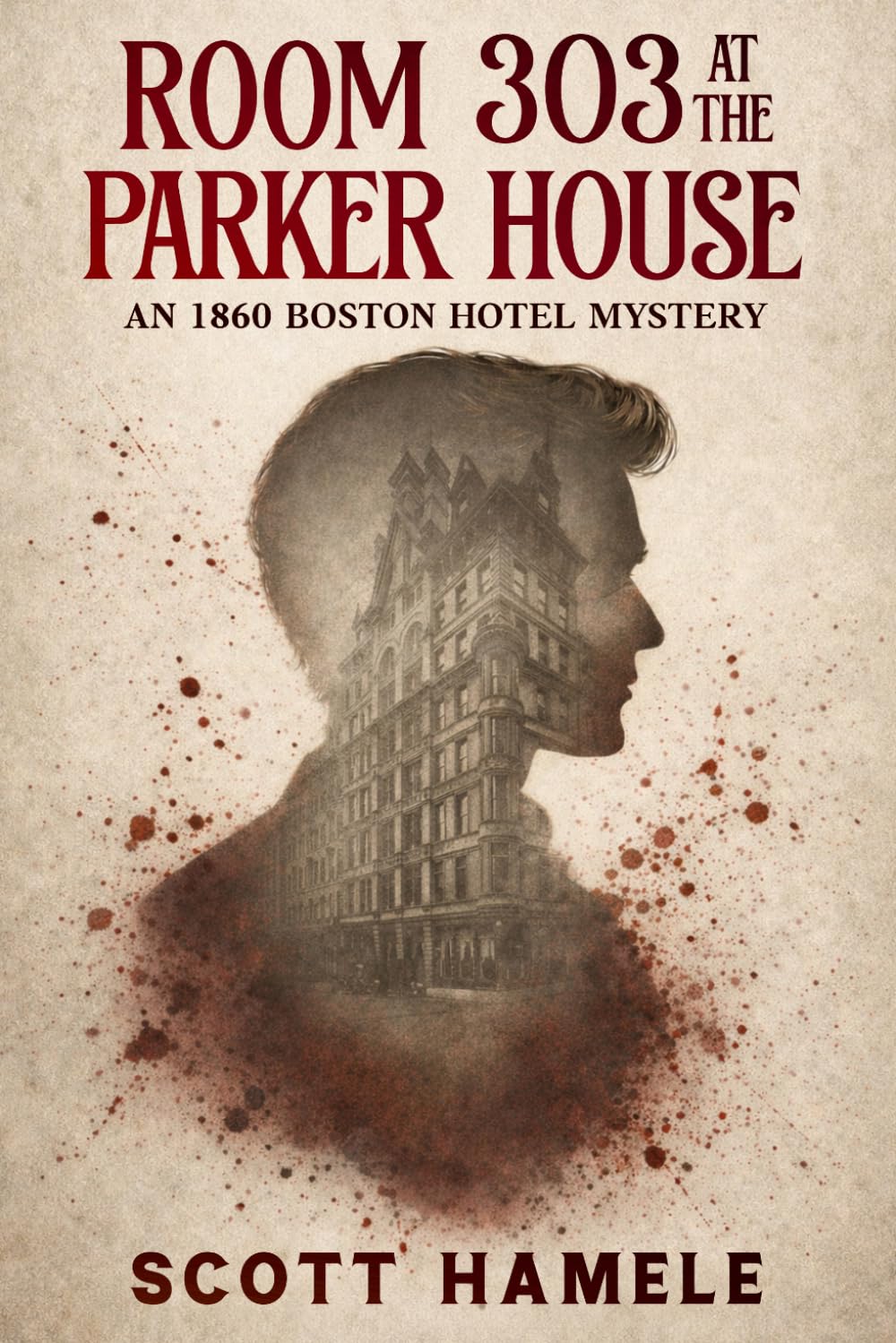 Room 303 at the Parker House: An 1860 Boston Hotel Mystery (Echoes in the Lobby: Historic Hotel Mysteries of America’s Hidden Past)
