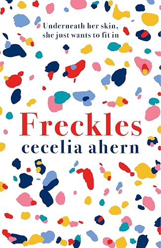 Freckles: The must read new novel from the Sunday Times bestselling author of PS, I Love You