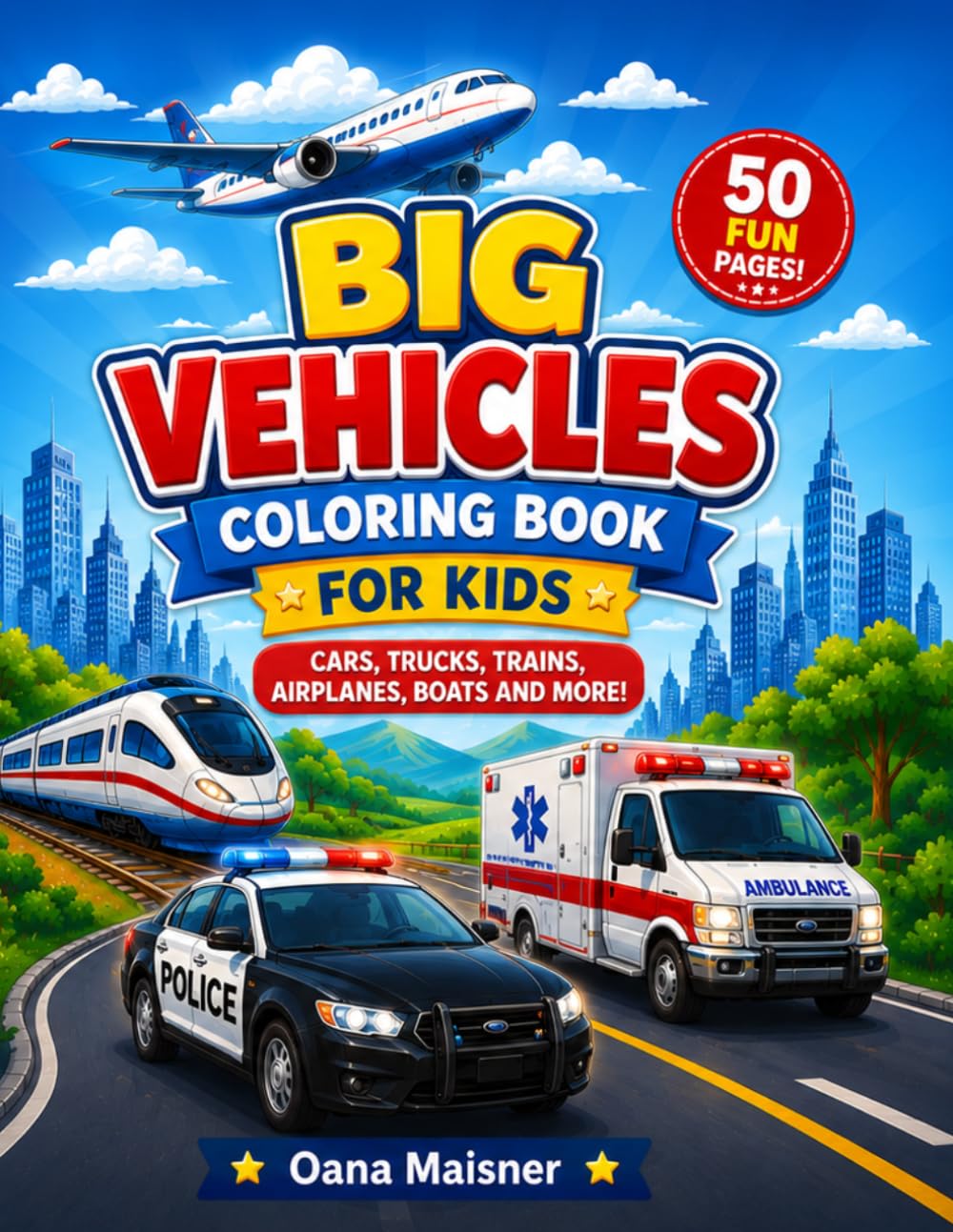 Big Vehicles Coloring Book for Kids: Cars, Trucks, Trains, Airplanes, Boats and More!