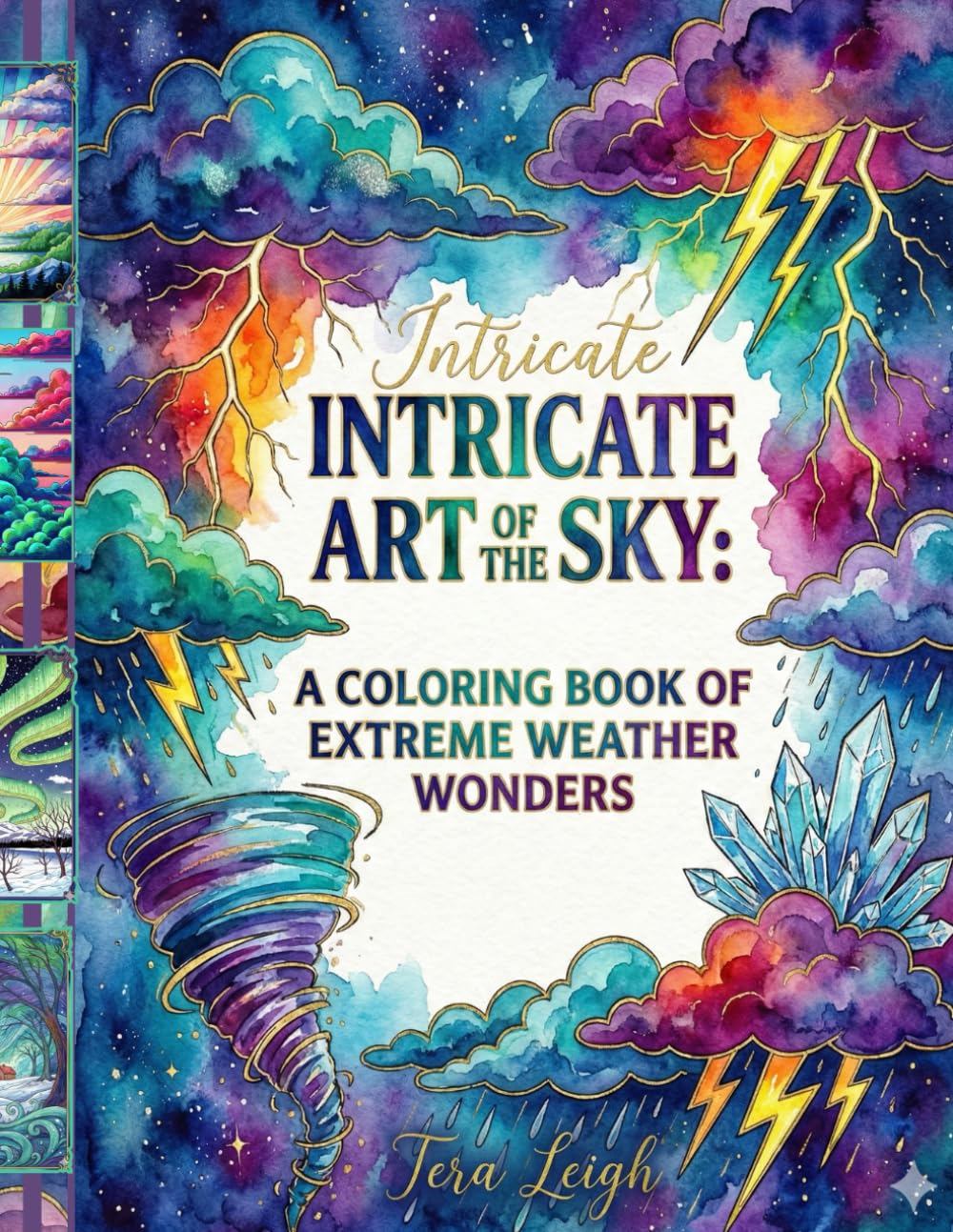 Intricate Art of the Sky: A Coloring Book of Extreme Weather Wonders (Adult Coloring books by Tera)