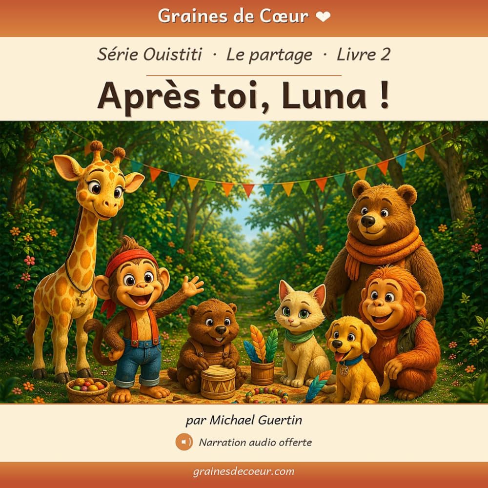 Après toi, Luna !: Une histoire de partage avec Ouistiti (Graines de Cœur — Ouistiti)