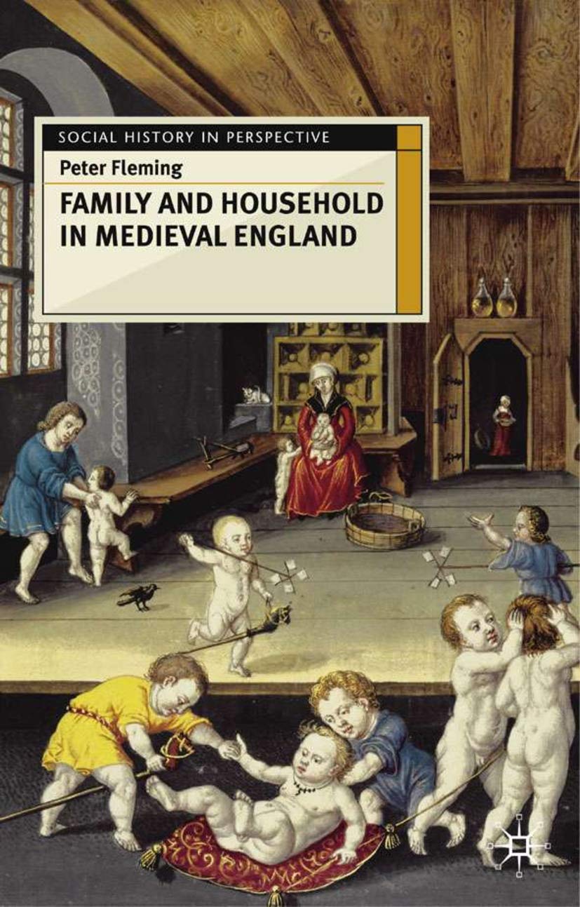 Family and Household in Medieval England (Social History in Pers