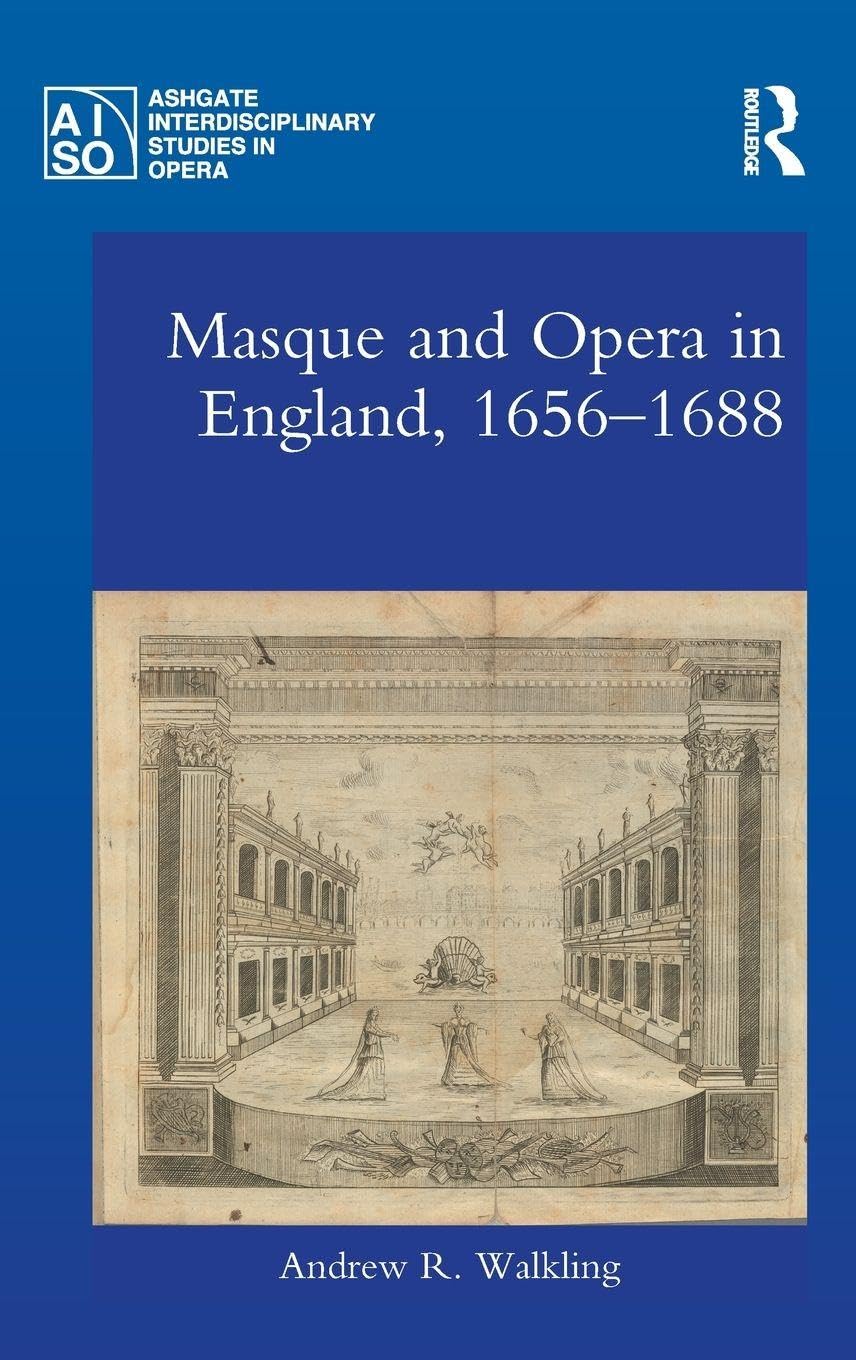 Masque and Opera in England, 1656-1688 : livre d'histoire musicale baroque