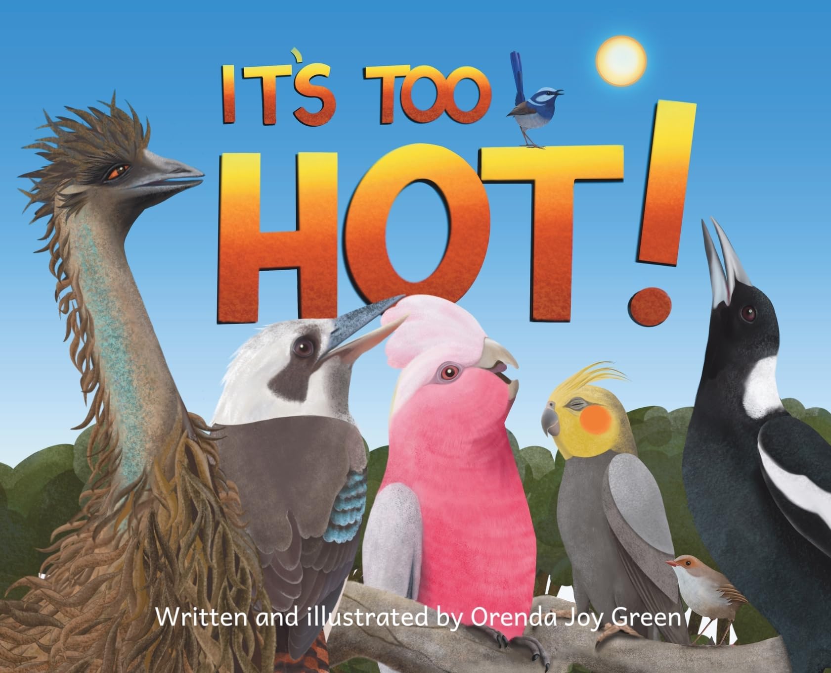 It's Too Hot!: A fun, rhyming, read-aloud picture book for kids 3 to 8 years old about Australia's iconic birds making a fuss on a scorching hot summer day.