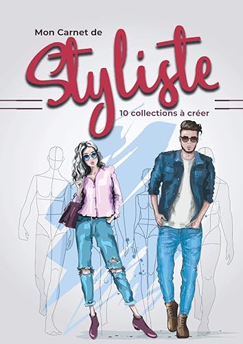 Mon carnet de Styliste - 10 Collections à créer: Cahier de croquis pour les créateurs passionnés par la mode et la Haute-Couture | Inclus silhouettes ... aux enfants, adultes et étudiants stylisme