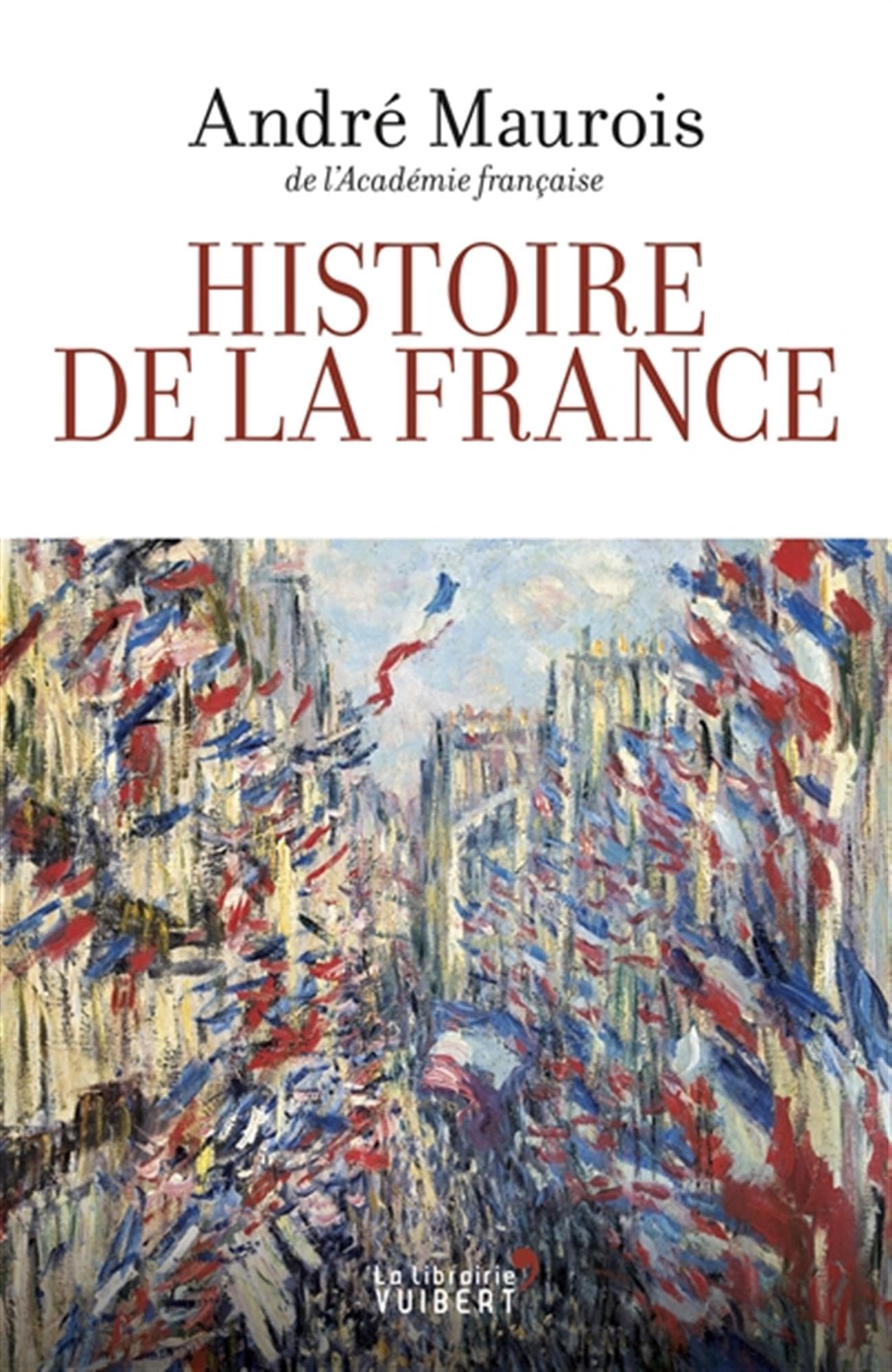 HISTOIRE DE LA FRANCE (La librairie Vuibert)
