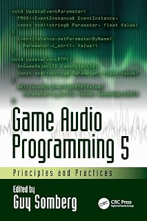 Game Audio Programming 5: Principles and Practices