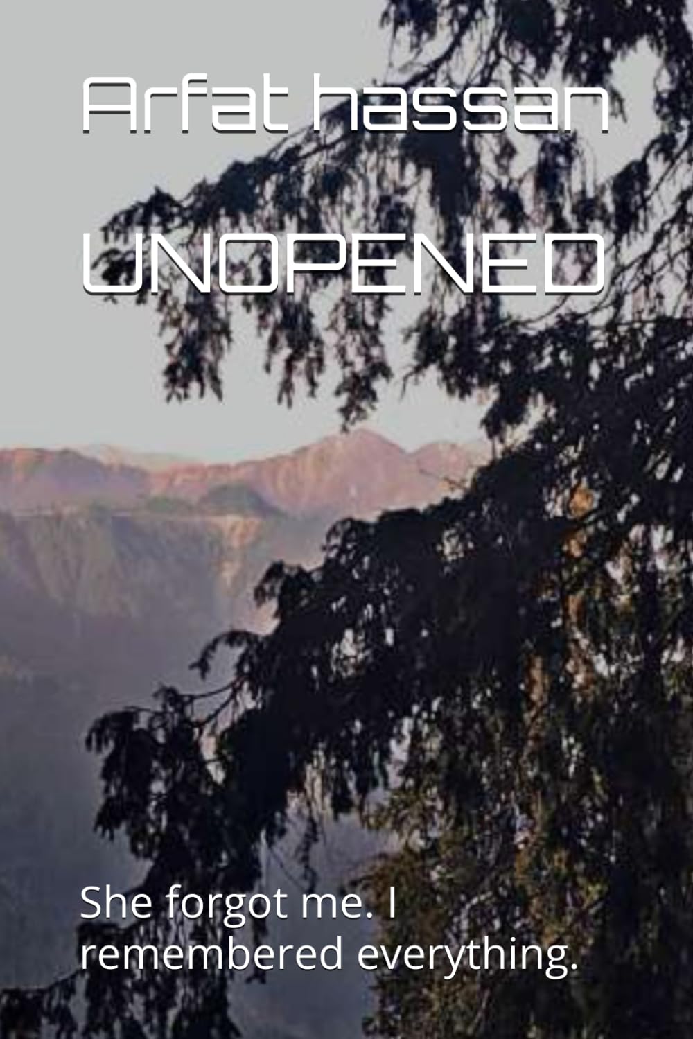 UNOPENED: She forgot me. I remembered everything.