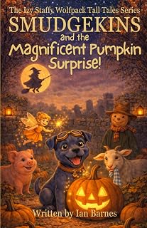 Smudgekins and the Magnificent Pumpkin Surprise!: The Izy Staffy Wolfpack Tall Tales Series