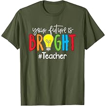 Your Future Is Bright Teacher Student T-Shirt