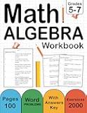 Algebra Word Problems Workbook For Grades 5-7 With Answers Key: Algebra Word Problems Practice Workbook For 5th & 6th Grade and 7th Grade With 2000 Exercises ( 100 Pages )