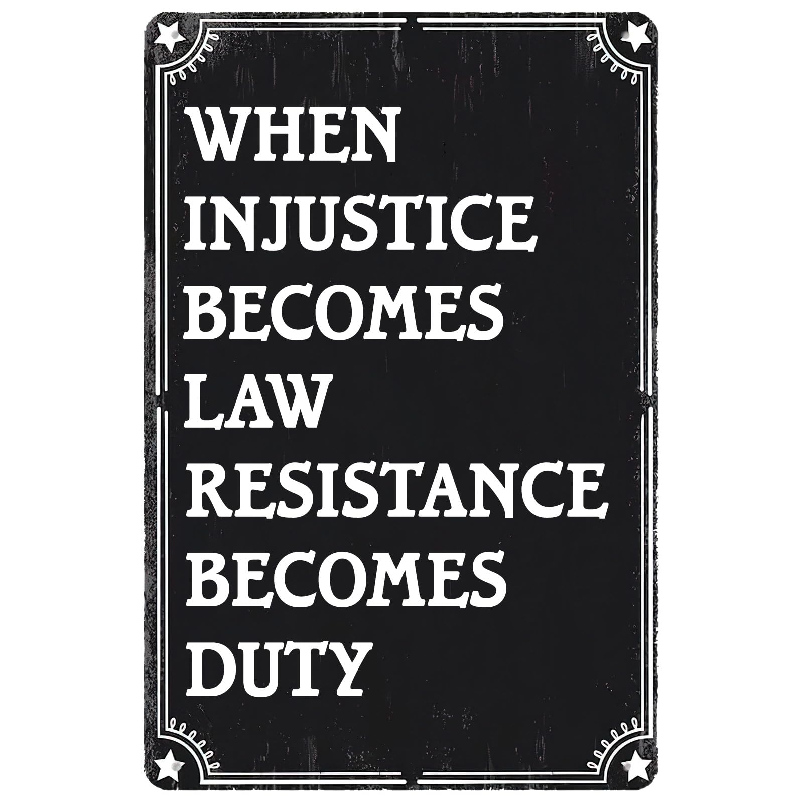 Vintage Metal Tin Sign, When Injustice Becomes Law Resistance Decor, 12x8 Inch