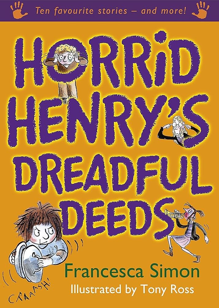 Horrid Henry's Dreadful Deeds: Ten Favourite Stories - and more!