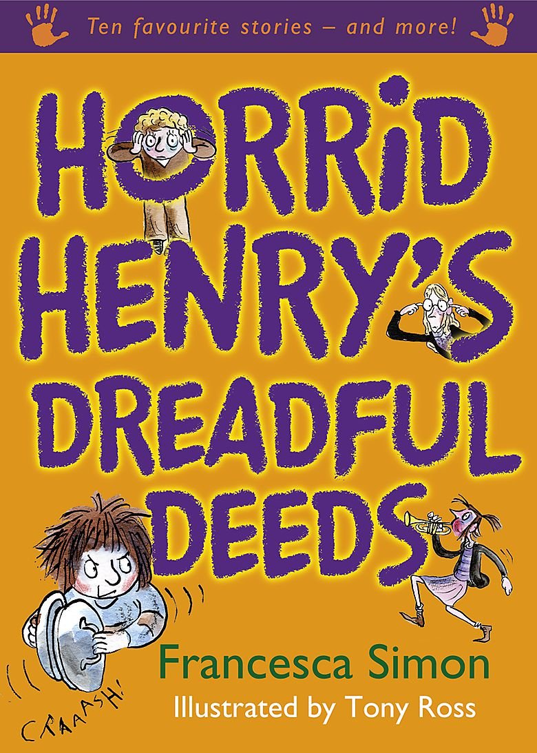 Horrid Henry's Dreadful Deeds: Ten Favourite Stories - and more!
