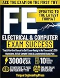 FE Electrical & Computer Exam Success: The All-in-One Manual to Get Exam-Ready in No Time with 3,000 Questions, 10 Full-Length Tests & Accelerated Study Plan (The First-Try Success Series)