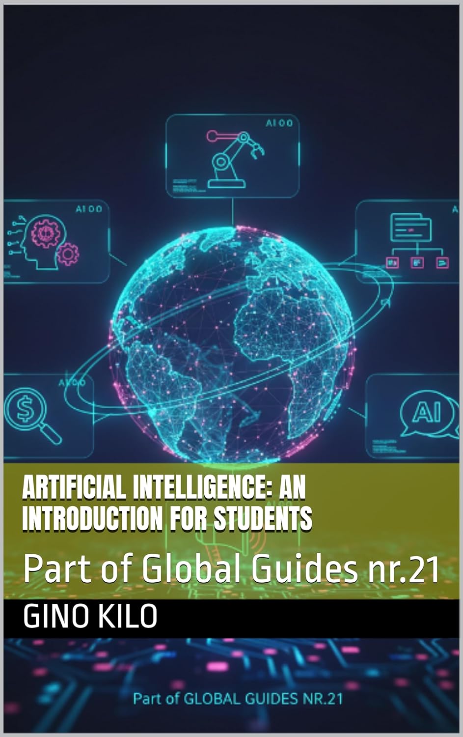 Artificial Intelligence: An Introduction for Students : Part of Global Guides nr.21